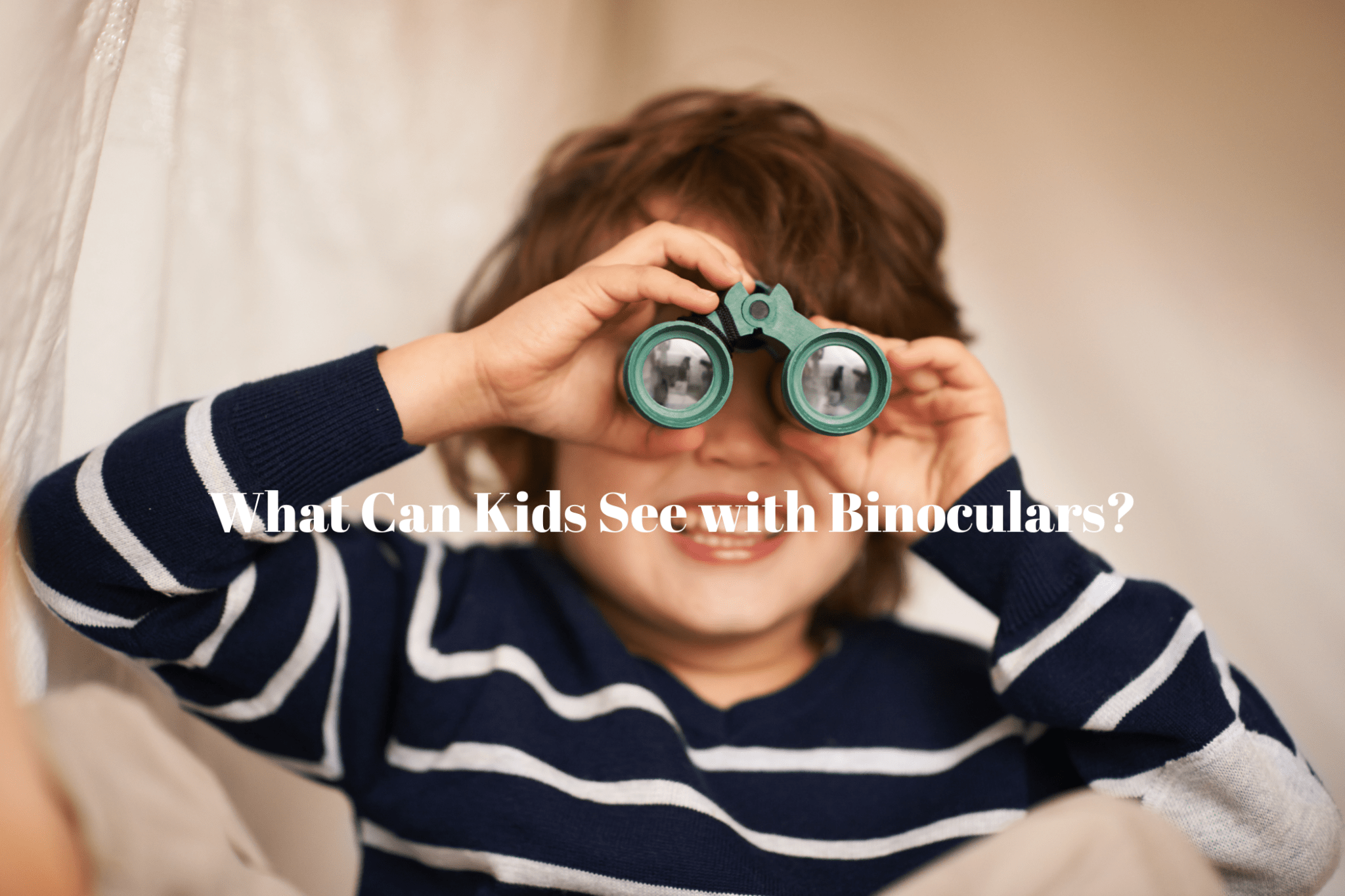 What Can Kids See with Binoculars? - Luzsco