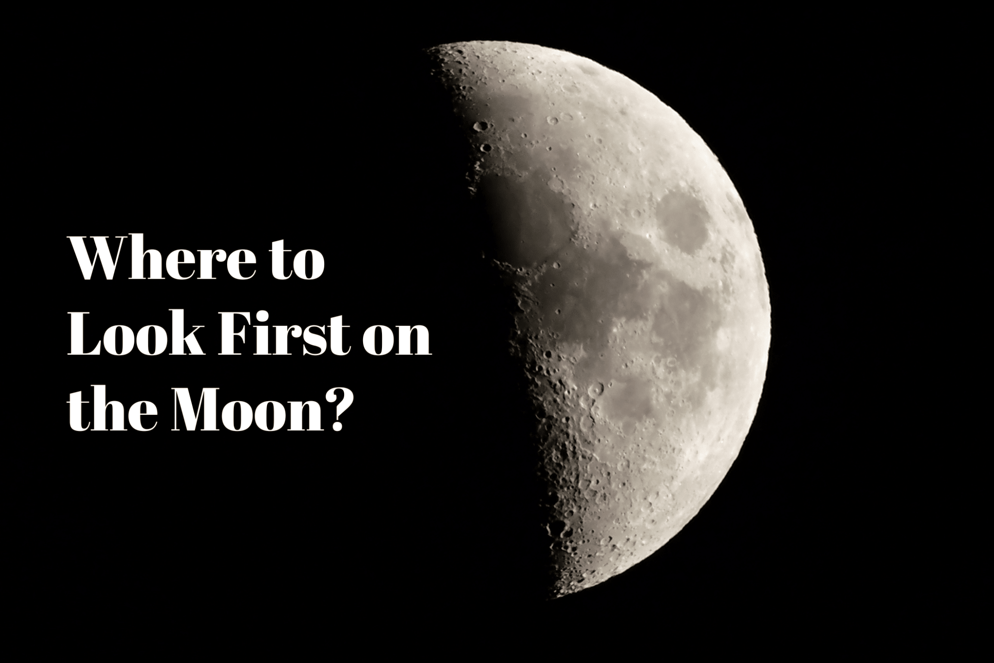 Where to Look First on the Moon - Luzsco