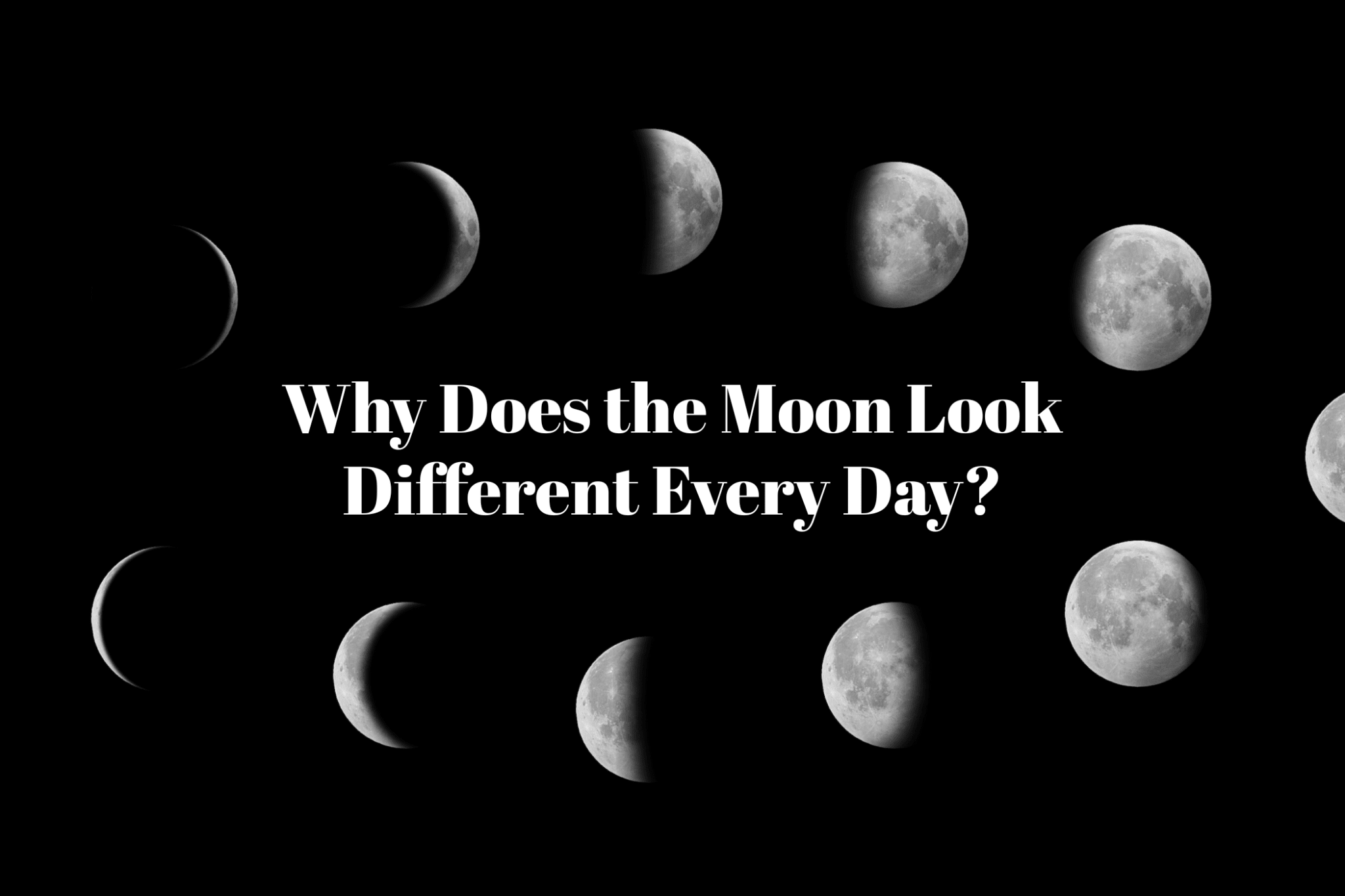 Why Does the Moon Look Different Every Day? - Luzsco